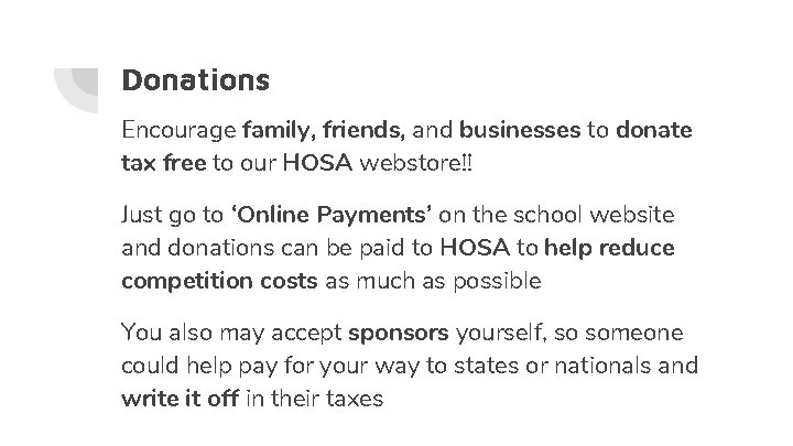 Donations Encourage family, friends, and businesses to donate tax free to our HOSA webstore!!