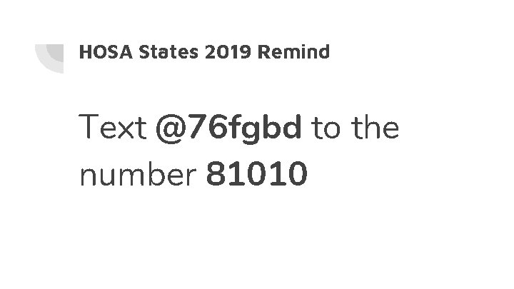 HOSA States 2019 Remind Text @76 fgbd to the number 81010 