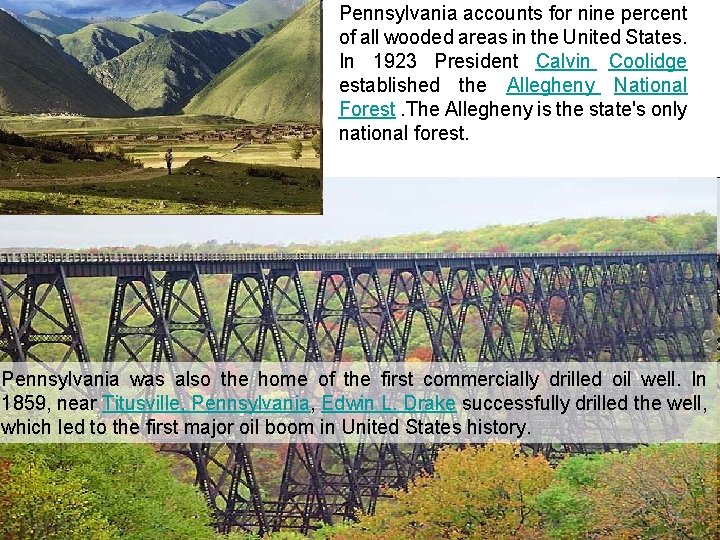 Pennsylvania accounts for nine percent of all wooded areas in the United States. In