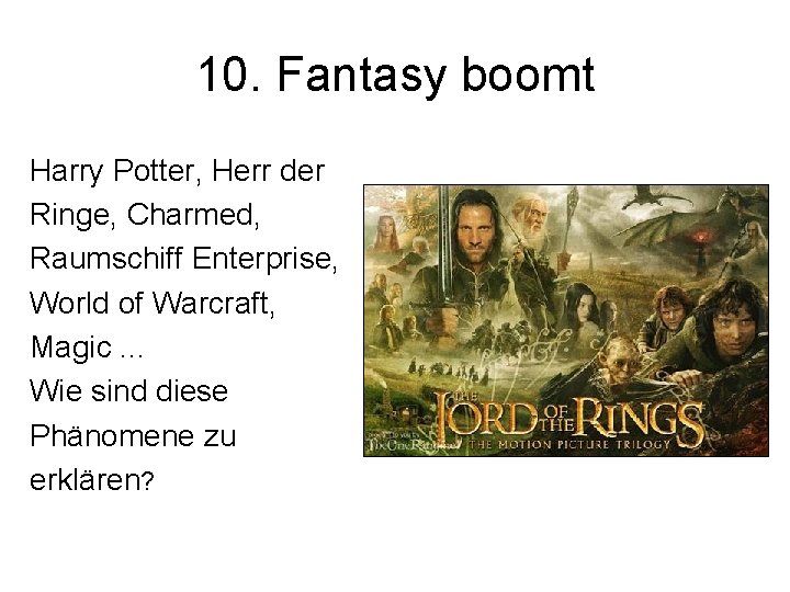 10. Fantasy boomt Harry Potter, Herr der Ringe, Charmed, Raumschiff Enterprise, World of Warcraft,