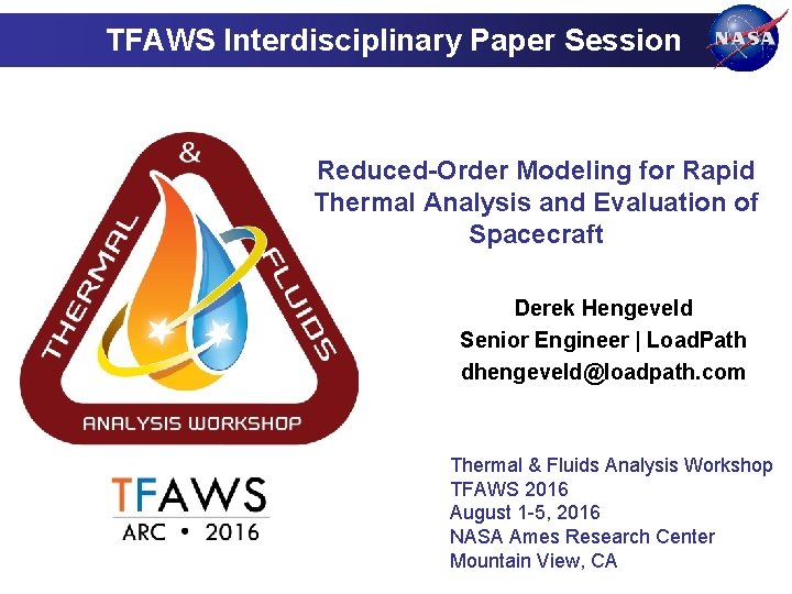 TFAWS Interdisciplinary Paper Session Reduced-Order Modeling for Rapid Thermal Analysis and Evaluation of Spacecraft