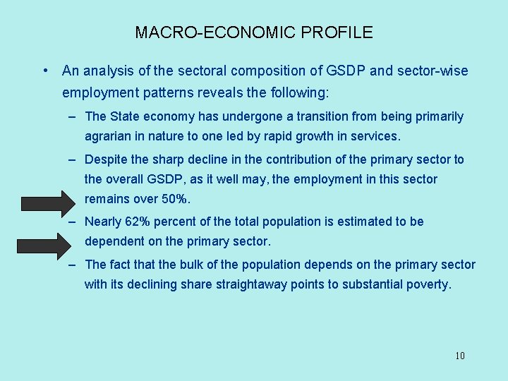 MACRO-ECONOMIC PROFILE • An analysis of the sectoral composition of GSDP and sector-wise employment