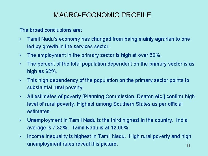 MACRO-ECONOMIC PROFILE The broad conclusions are: • Tamil Nadu’s economy has changed from being