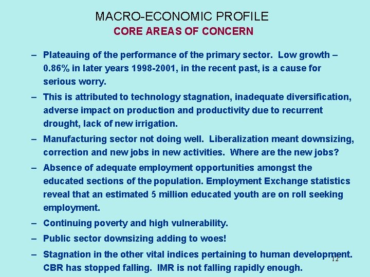 MACRO-ECONOMIC PROFILE CORE AREAS OF CONCERN – Plateauing of the performance of the primary