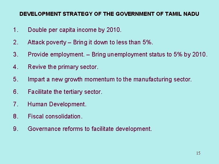 DEVELOPMENT STRATEGY OF THE GOVERNMENT OF TAMIL NADU 1. Double per capita income by