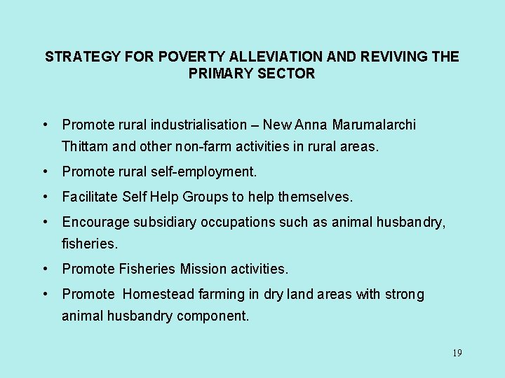 STRATEGY FOR POVERTY ALLEVIATION AND REVIVING THE PRIMARY SECTOR • Promote rural industrialisation –