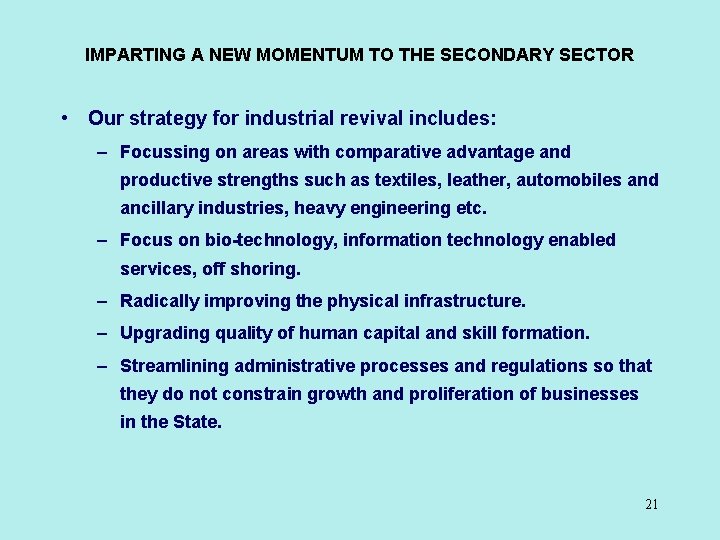 IMPARTING A NEW MOMENTUM TO THE SECONDARY SECTOR • Our strategy for industrial revival