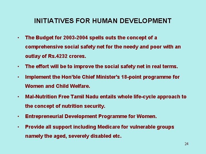 INITIATIVES FOR HUMAN DEVELOPMENT • The Budget for 2003 -2004 spells outs the concept