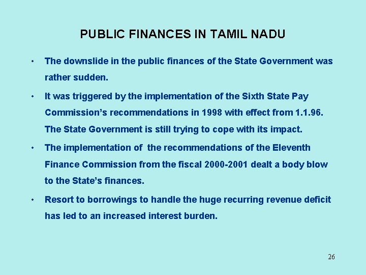 PUBLIC FINANCES IN TAMIL NADU • The downslide in the public finances of the