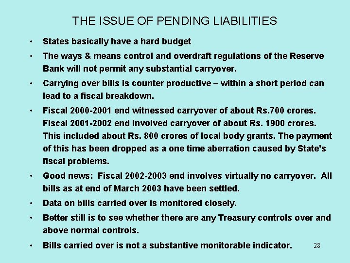 THE ISSUE OF PENDING LIABILITIES • States basically have a hard budget • The