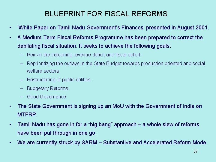 BLUEPRINT FOR FISCAL REFORMS • ‘White Paper on Tamil Nadu Government’s Finances’ presented in