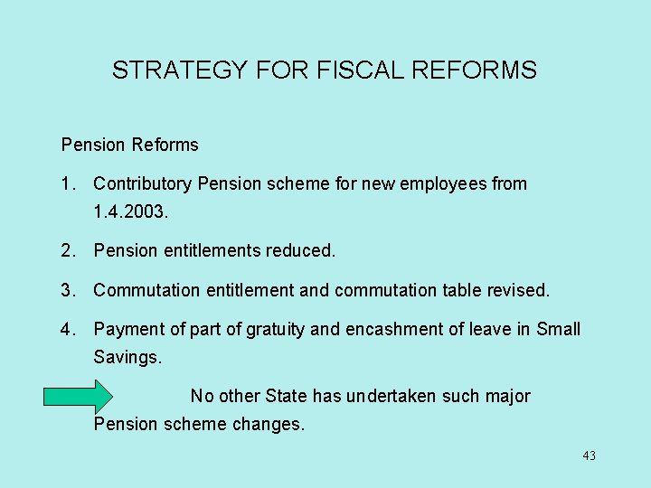 STRATEGY FOR FISCAL REFORMS Pension Reforms 1. Contributory Pension scheme for new employees from STRATEGY FOR FISCAL REFORMS Pension Reforms 1. Contributory Pension scheme for new employees from