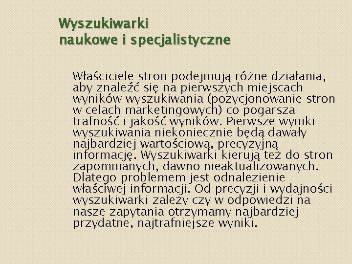 Wyszukiwarki naukowe i specjalistyczne Właściciele stron podejmują różne działania, aby znaleźć się na pierwszych