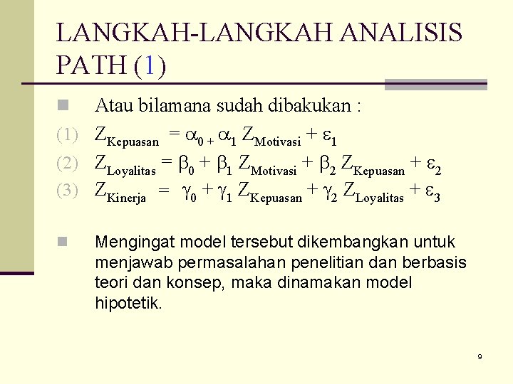 LANGKAH-LANGKAH ANALISIS PATH (1) Atau bilamana sudah dibakukan : (1) ZKepuasan = 0 +