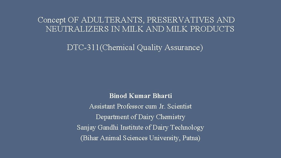 Concept OF ADULTERANTS, PRESERVATIVES AND NEUTRALIZERS IN MILK AND MILK PRODUCTS DTC-311(Chemical Quality Assurance)