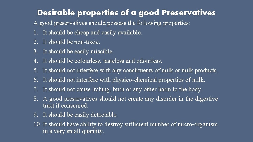 Desirable properties of a good Preservatives A good preservatives should possess the following properties: