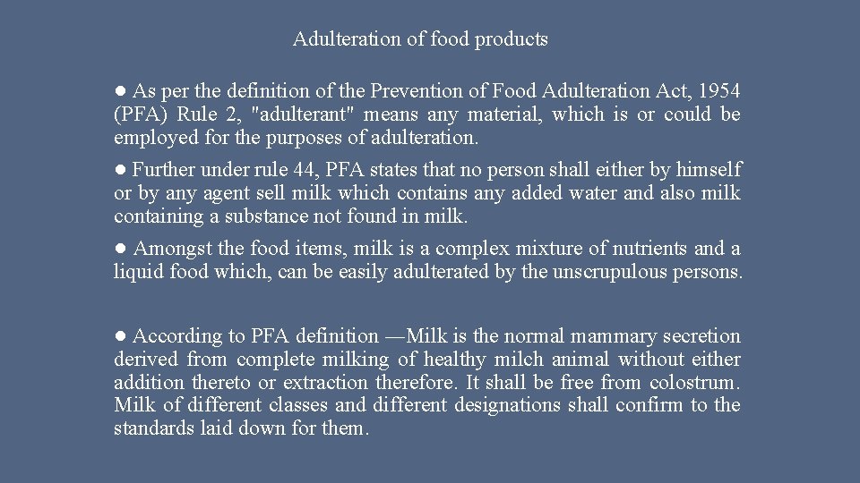 Adulteration of food products ● As per the definition of the Prevention of Food