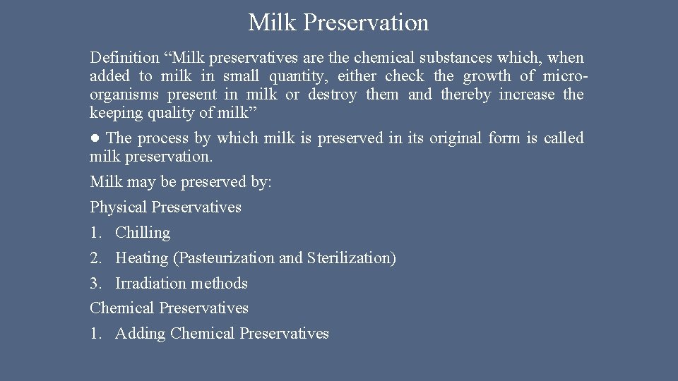 Milk Preservation Definition “Milk preservatives are the chemical substances which, when added to milk