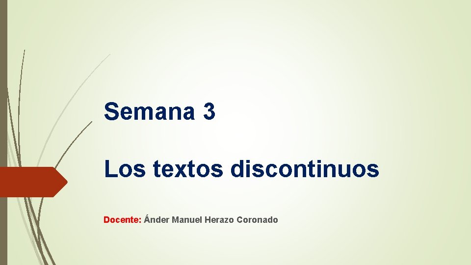 Semana 3 Los textos discontinuos Docente: Ánder Manuel Herazo Coronado 