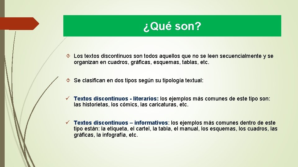 ¿Qué son? Los textos discontinuos son todos aquellos que no se leen secuencialmente y