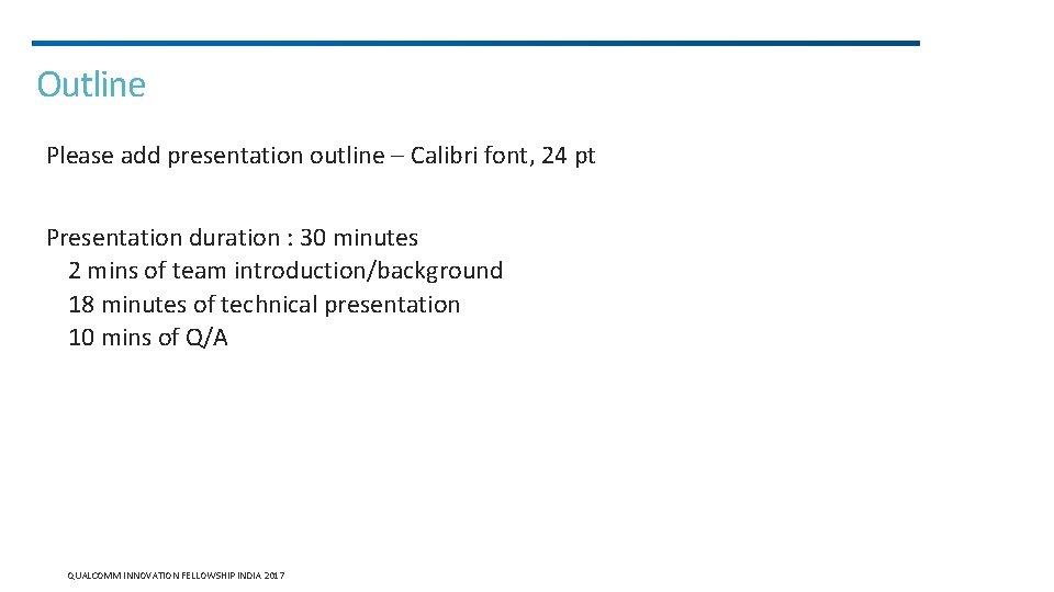 Outline Please add presentation outline – Calibri font, 24 pt Presentation duration : 30