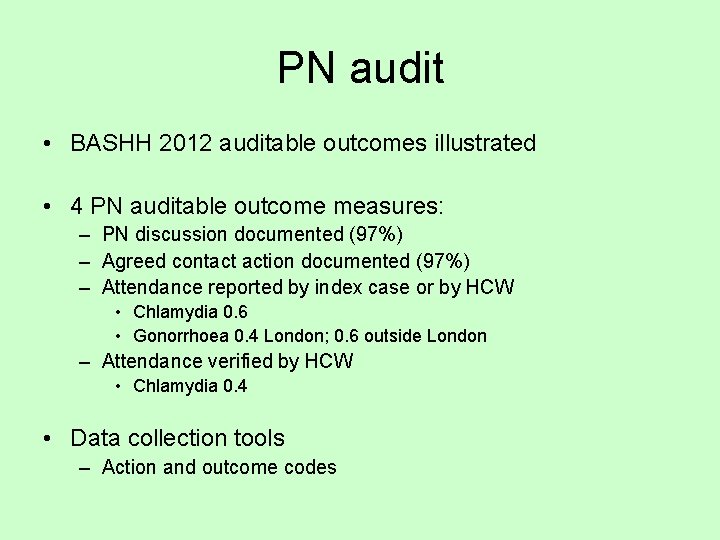 PN audit • BASHH 2012 auditable outcomes illustrated • 4 PN auditable outcome measures: