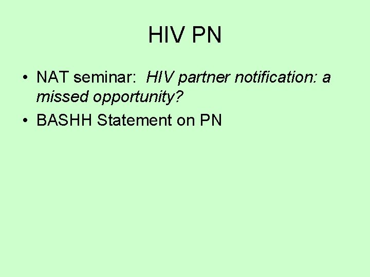 HIV PN • NAT seminar: HIV partner notification: a missed opportunity? • BASHH Statement