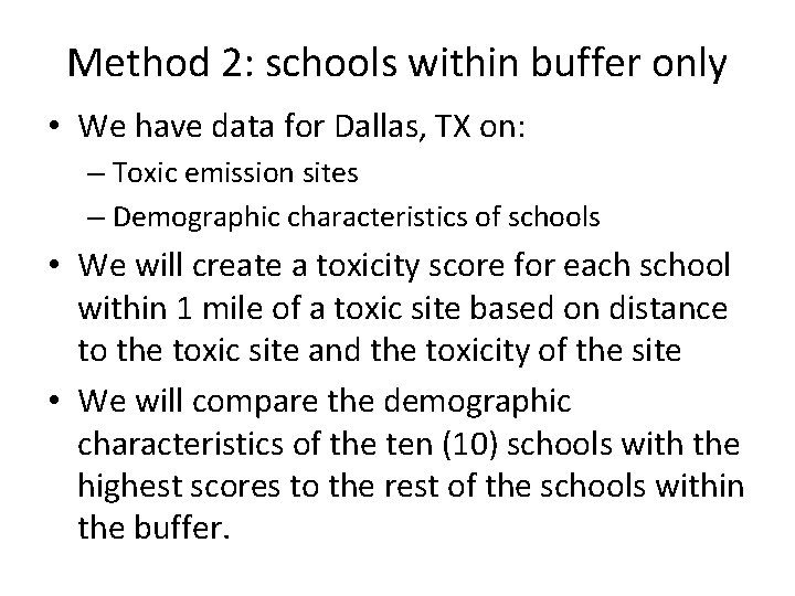Method 2: schools within buffer only • We have data for Dallas, TX on: