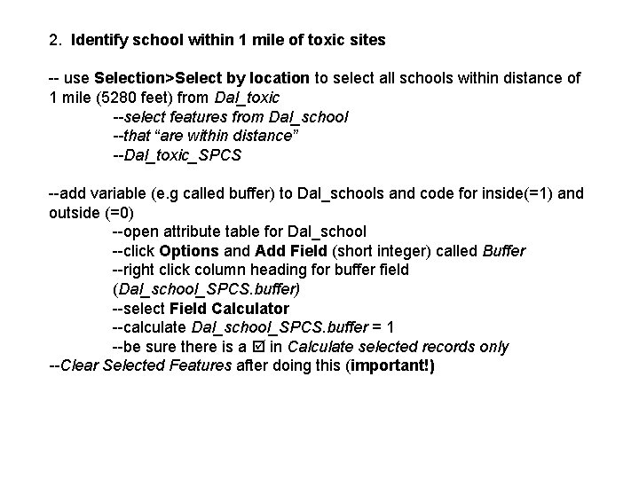 2. Identify school within 1 mile of toxic sites -- use Selection>Select by location