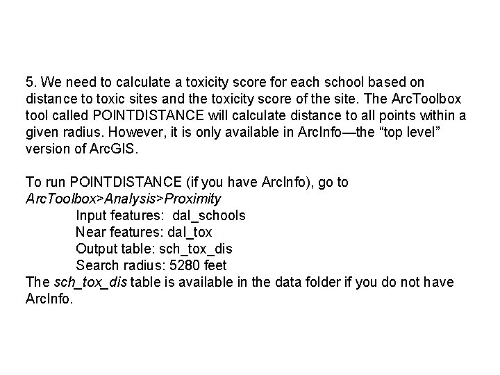 5. We need to calculate a toxicity score for each school based on distance