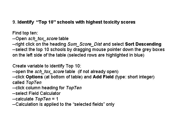 9. Identify “Top 10” schools with highest toxicity scores Find top ten: --Open sch_tox_score