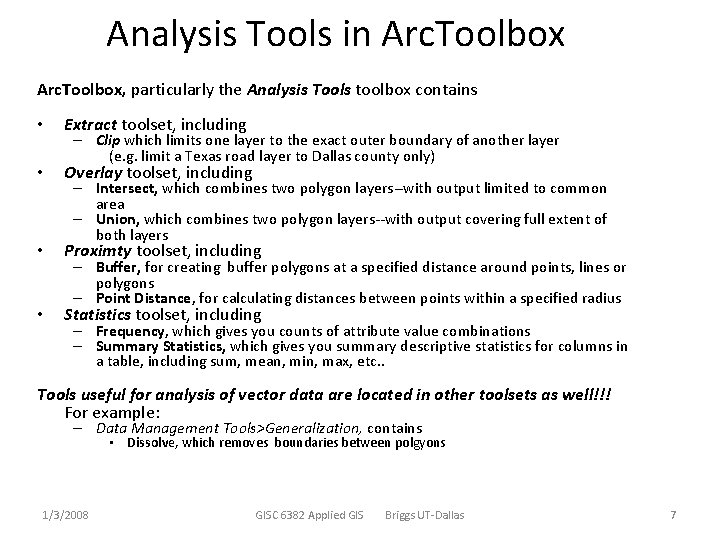 Analysis Tools in Arc. Toolbox, particularly the Analysis Tools toolbox contains • Extract toolset,