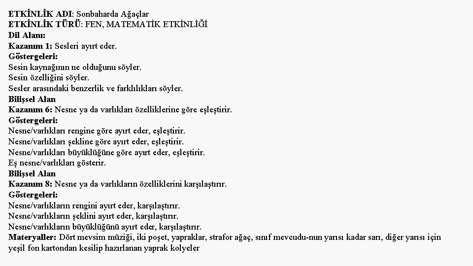 ETKİNLİK ADI: Sonbaharda Ağaçlar ETKİNLİK TÜRÜ: FEN, MATEMATİK ETKİNLİĞİ Dil Alanı: Kazanım 1: Sesleri