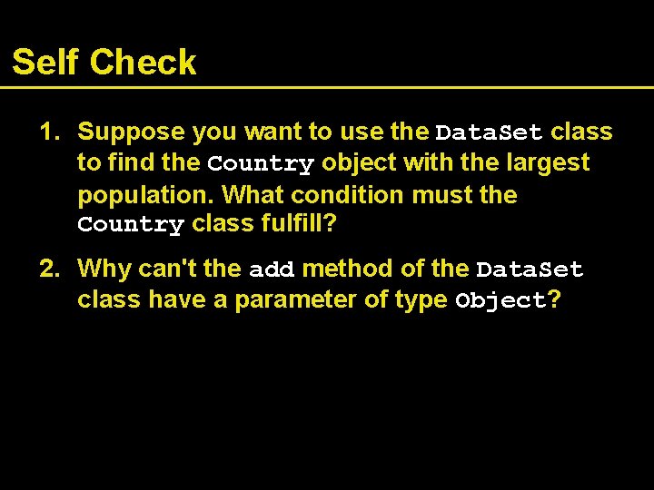 Self Check 1. Suppose you want to use the Data. Set class to find