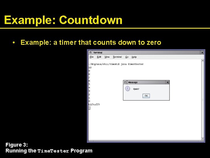 Example: Countdown • Example: a timer that counts down to zero Figure 3: Running