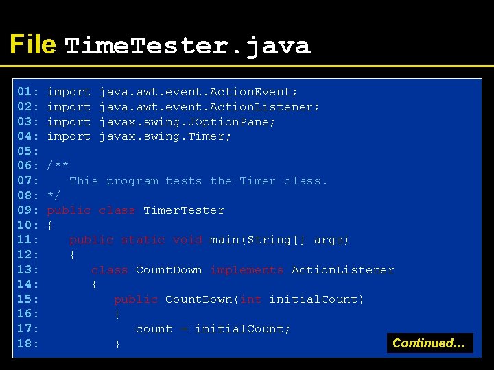File Time. Tester. java 01: 02: 03: 04: 05: 06: 07: 08: 09: 10: File Time. Tester. java 01: 02: 03: 04: 05: 06: 07: 08: 09: 10: