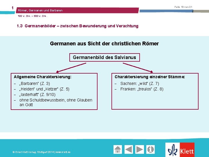 1 Folie 10 von 21 Römer, Germanen und Barbaren 100 v. Chr. – 500