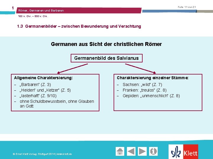 1 Folie 11 von 21 Römer, Germanen und Barbaren 100 v. Chr. – 500