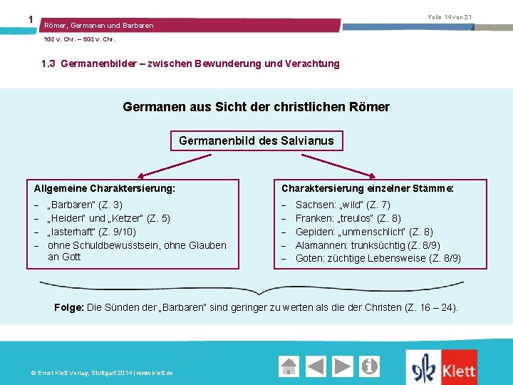 1 Folie 14 von 21 Römer, Germanen und Barbaren 100 v. Chr. – 500