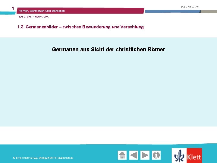 1 Folie 15 von 21 Römer, Germanen und Barbaren 100 v. Chr. – 500