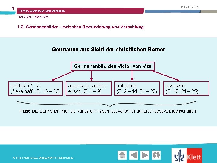 1 Folie 21 von 21 Römer, Germanen und Barbaren 100 v. Chr. – 500