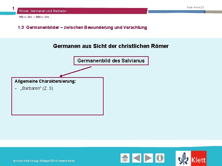 1 Folie 4 von 21 Römer, Germanen und Barbaren 100 v. Chr. – 500