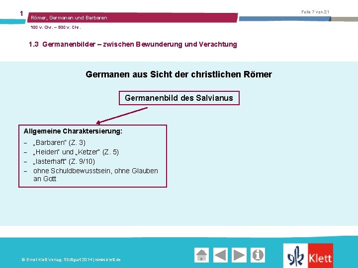 1 Folie 7 von 21 Römer, Germanen und Barbaren 100 v. Chr. – 500