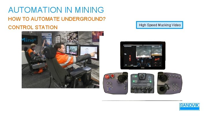 AUTOMATION IN MINING HOW TO AUTOMATE UNDERGROUND? CONTROL STATION High Speed Mucking Video 