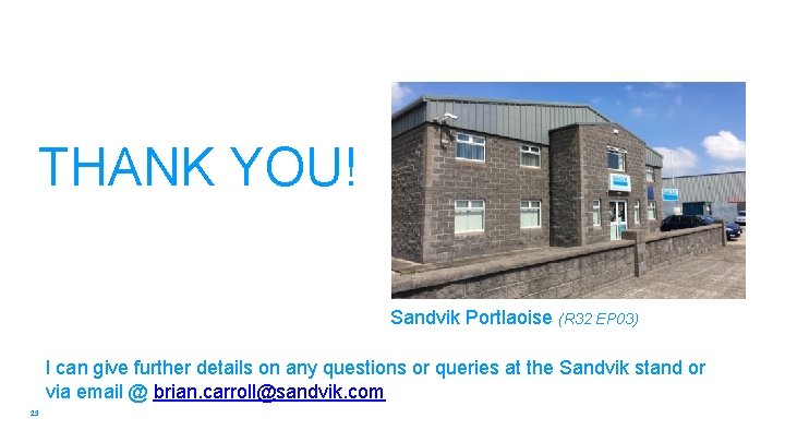 THANK YOU! Sandvik Portlaoise (R 32 EP 03) I can give further details on