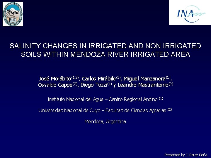 SALINITY CHANGES IN IRRIGATED AND NON IRRIGATED SOILS WITHIN MENDOZA RIVER IRRIGATED AREA José