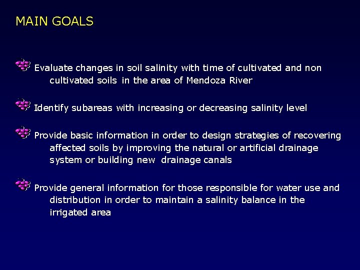 MAIN GOALS Evaluate changes in soil salinity with time of cultivated and non cultivated