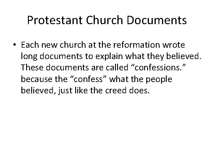 Protestant Church Documents • Each new church at the reformation wrote long documents to Protestant Church Documents • Each new church at the reformation wrote long documents to