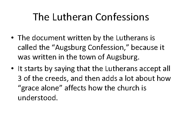 The Lutheran Confessions • The document written by the Lutherans is called the “Augsburg The Lutheran Confessions • The document written by the Lutherans is called the “Augsburg