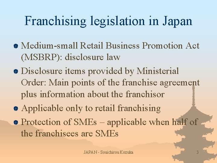 Franchising legislation in Japan Medium-small Retail Business Promotion Act (MSBRP): disclosure law | Disclosure